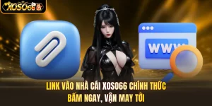 Link Vào Nhà Cái XOSO66 Chính Thức - Bấm Ngay, Vận May Tới