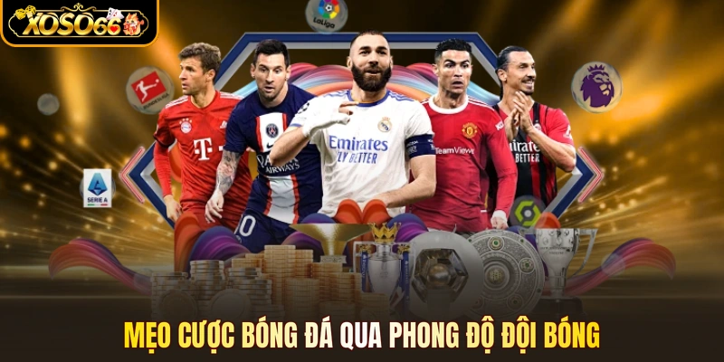 Mẹo cược bóng đá qua phong độ đội bóng